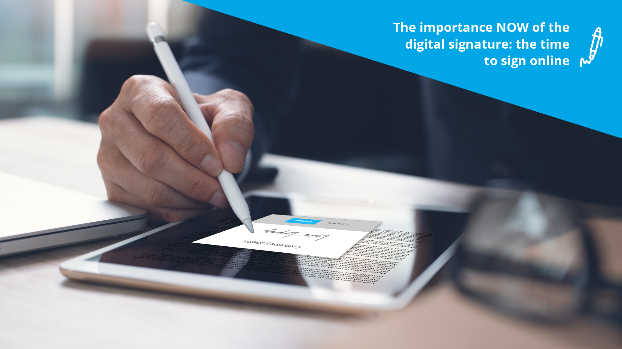 The importance NOW of the digital signature: the time to sign online